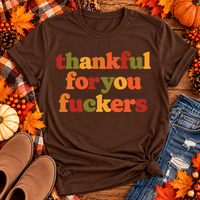Thankful for you Fuckers Graphic Apparel