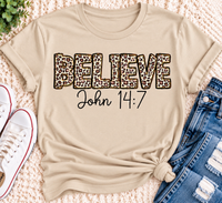 Believe John 14:7 Graphic Apparel